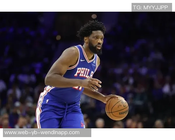 恩比德表现低迷仅得4分6板三分球全失正负值惨淡创赛季新低